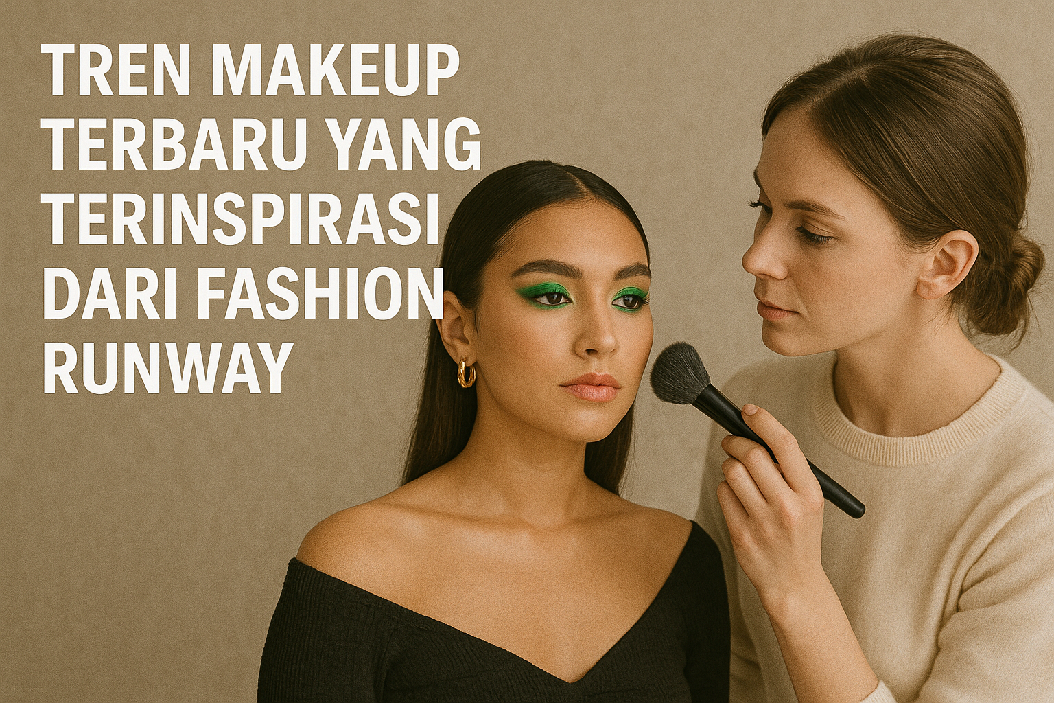 Tren Makeup Terbaru yang Terinspirasi dari Fashion Runway